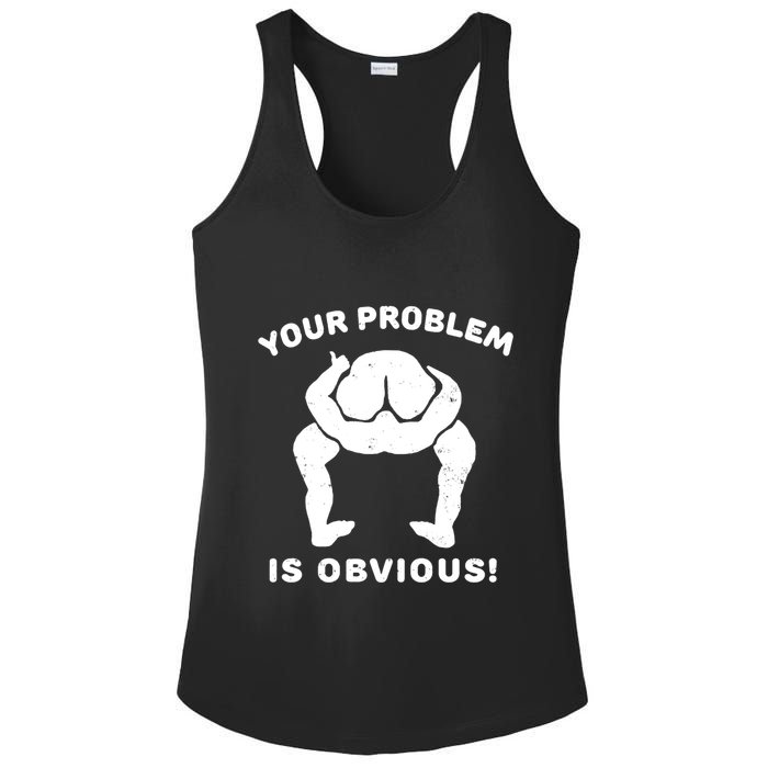 Your Problem Is Obvious Ladies PosiCharge Competitor Racerback Tank
