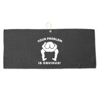 Your Problem Is Obvious Large Microfiber Waffle Golf Towel