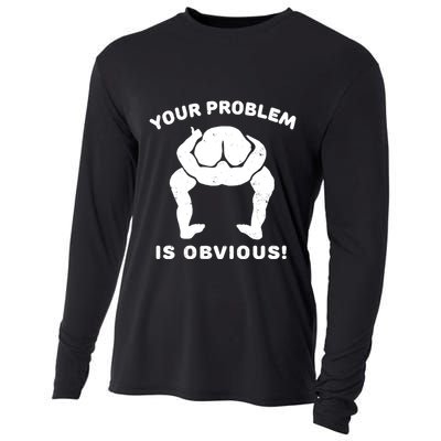 Your Problem Is Obvious Cooling Performance Long Sleeve Crew