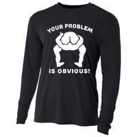 Your Problem Is Obvious Cooling Performance Long Sleeve Crew