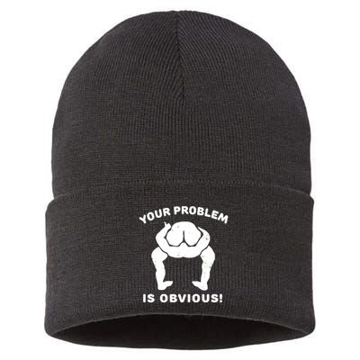 Your Problem Is Obvious Sustainable Knit Beanie