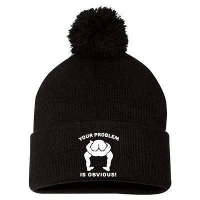 Your Problem Is Obvious Pom Pom 12in Knit Beanie