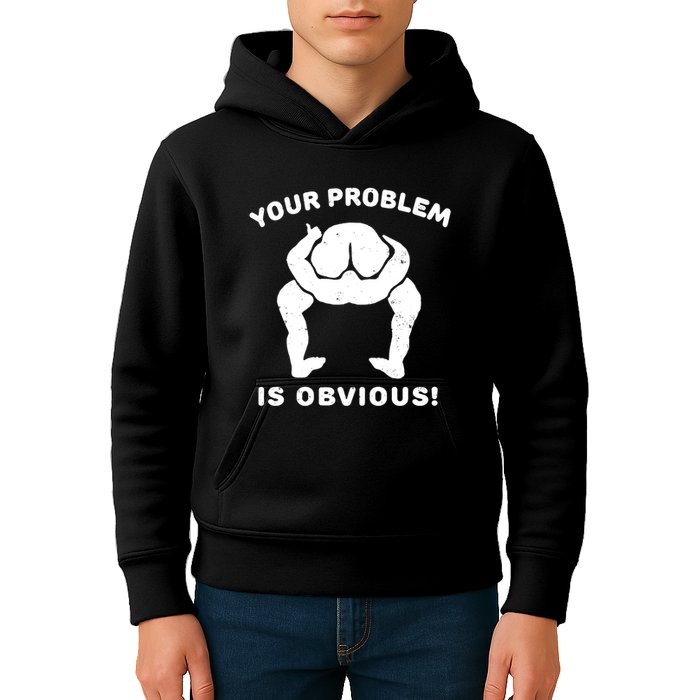 Your Problem Is Obvious Kids Hoodie