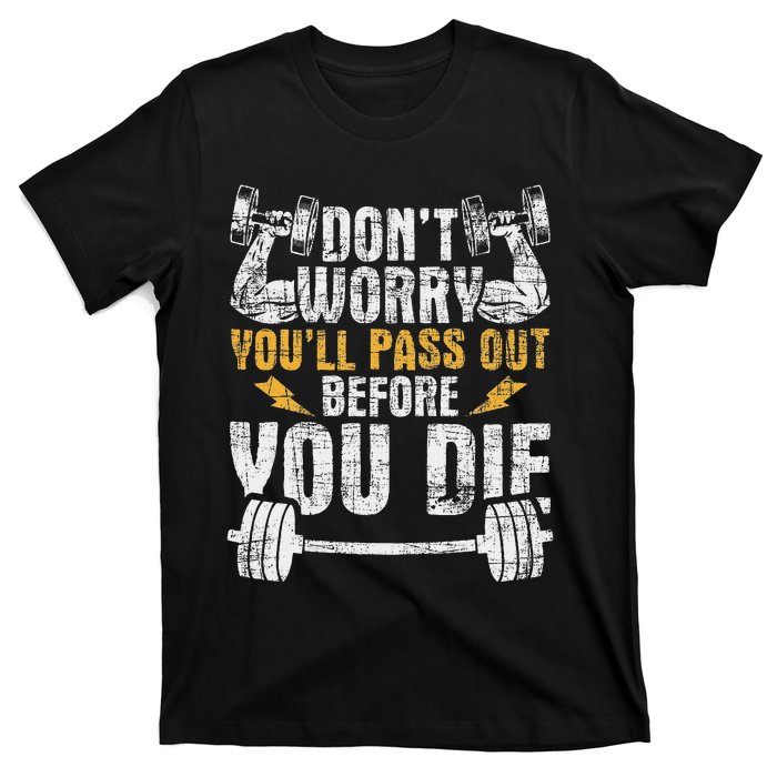 YouLl Pass Out Before You Die Health Fitness Gym Trainer T-Shirt