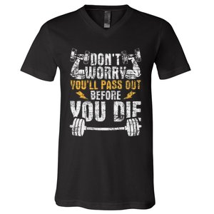 YouLl Pass Out Before You Die Health Fitness Gym Trainer V-Neck T-Shirt