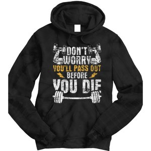 YouLl Pass Out Before You Die Health Fitness Gym Trainer Tie Dye Hoodie