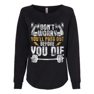 YouLl Pass Out Before You Die Health Fitness Gym Trainer Womens California Wash Sweatshirt