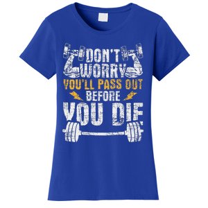 YouLl Pass Out Before You Die Health Fitness Gym Trainer Women's T-Shirt