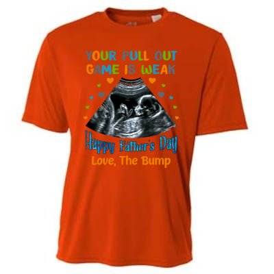 Your Pull Out Game Is Weak Happy Father's Day Love The Bump Gift Cooling Performance Crew T-Shirt