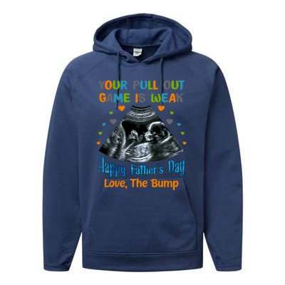 Your Pull Out Game Is Weak Happy Father's Day Love The Bump Gift Performance Fleece Hoodie