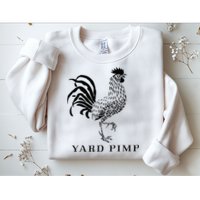 Yard Pimp Rooster King Of The Barnyard Sweatshirt