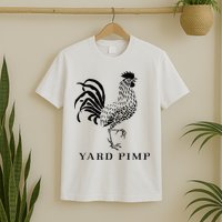 Yard Pimp Rooster King of the Barnyard T-Shirt