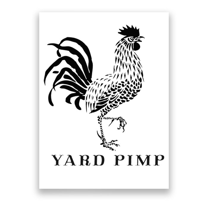 Yard Pimp Rooster King of the Barnyard Poster