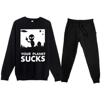 Your Planet Sucks Alien Ufo Premium Crewneck Sweatsuit Set