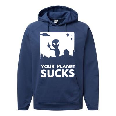 Your Planet Sucks Alien Ufo Performance Fleece Hoodie