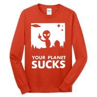 Your Planet Sucks Alien Ufo Tall Long Sleeve T-Shirt