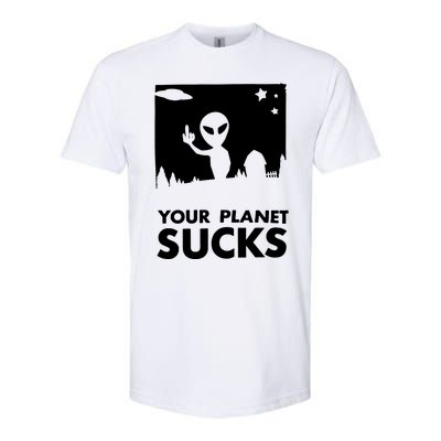 Your Planet Sucks Alien Ufo Softstyle® CVC T-Shirt