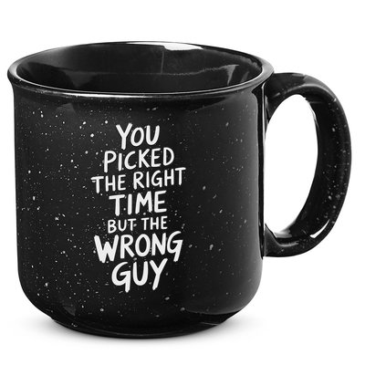 You Picked The Right Time But Wrong Guy Trending Saying 15oz Campfire Ceramic Mug