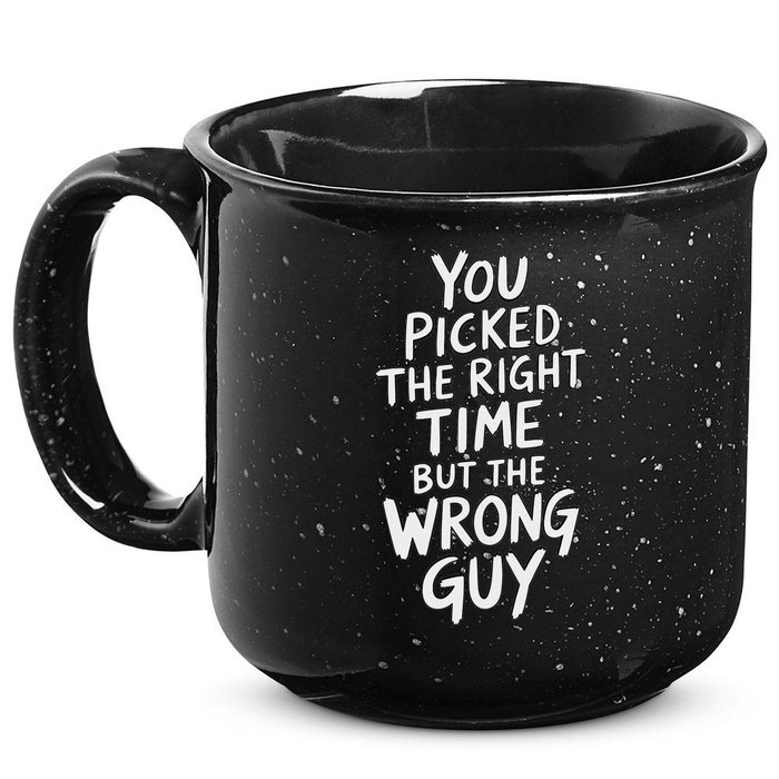 You Picked The Right Time But Wrong Guy Trending Saying 15oz Campfire Ceramic Mug