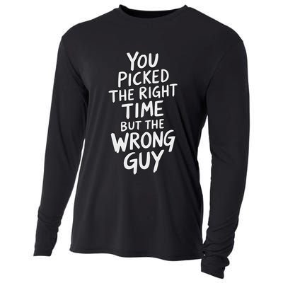 You Picked The Right Time But Wrong Guy Trending Saying Cooling Performance Long Sleeve Crew