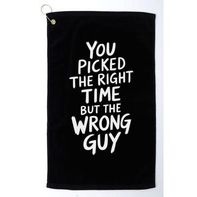 You Picked The Right Time But Wrong Guy Trending Saying Golf Towel