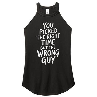 You Picked The Right Time But Wrong Guy Trending Saying Women's Perfect Tri Rocker Tank