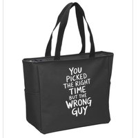 You Picked The Right Time But Wrong Guy Trending Saying Zip Tote Bag