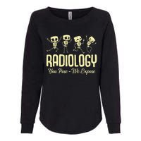 You Pose We Expose Radiology Dancing Skeleton Xray Rad Tech Womens California Wash Sweatshirt