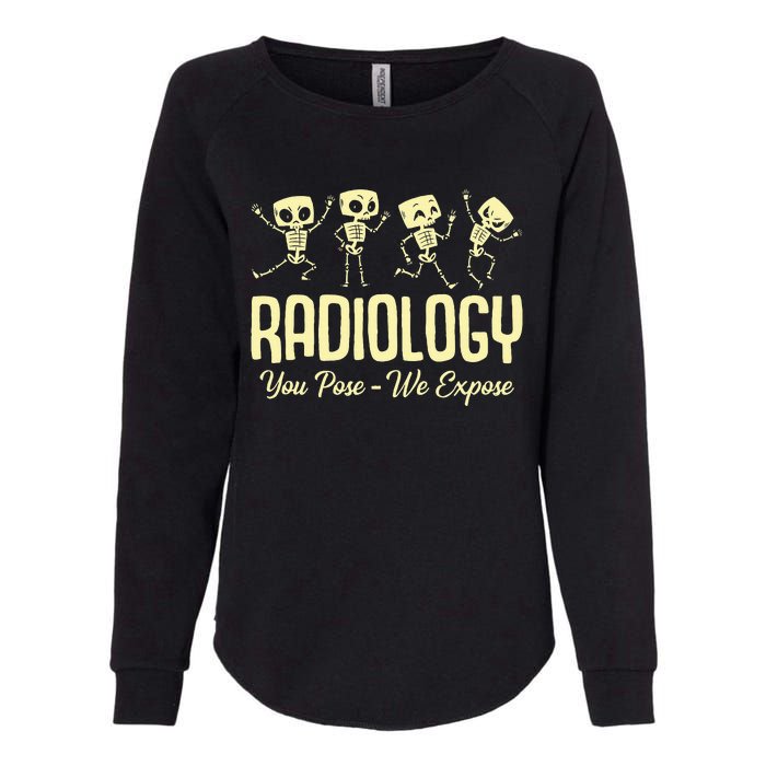 You Pose We Expose Radiology Dancing Skeleton Xray Rad Tech Womens California Wash Sweatshirt