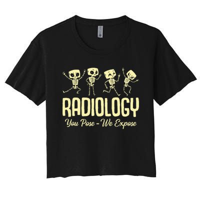 You Pose We Expose Radiology Dancing Skeleton Xray Rad Tech Women's Crop Top Tee