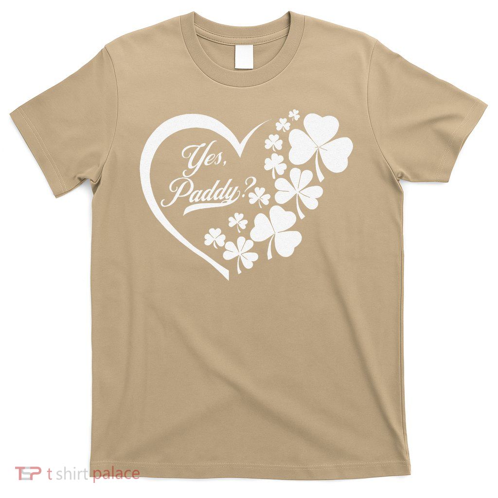 Yes Paddy Women Yes Paddy Baby Funny St Patricks Day T-Shirt