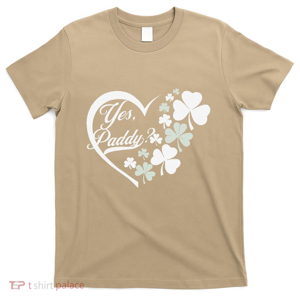 Yes Paddy Women Yes Paddy Baby Funny St Patricks Day T-Shirt