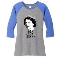 Yas Queen Elizabeth Ii England Meme Gift British Crown Women's Tri-Blend 3/4-Sleeve Raglan Shirt