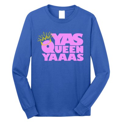 Yas Queen Gift With Crown Hip Lgbtq Gift Long Sleeve Shirt