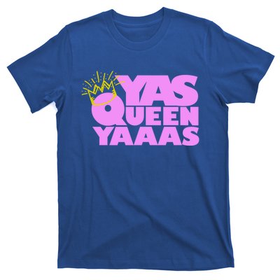 Yas Queen Gift With Crown Hip Lgbtq Gift T-Shirt