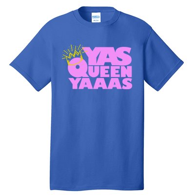 Yas Queen Gift With Crown Hip Lgbtq Gift Tall T-Shirt