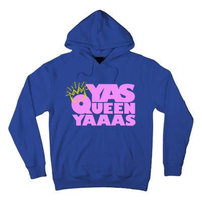 Yas Queen Gift With Crown Hip Lgbtq Gift Tall Hoodie