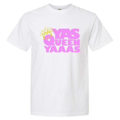 Yas Queen Gift With Crown Hip Lgbtq Gift Garment-Dyed Heavyweight T-Shirt