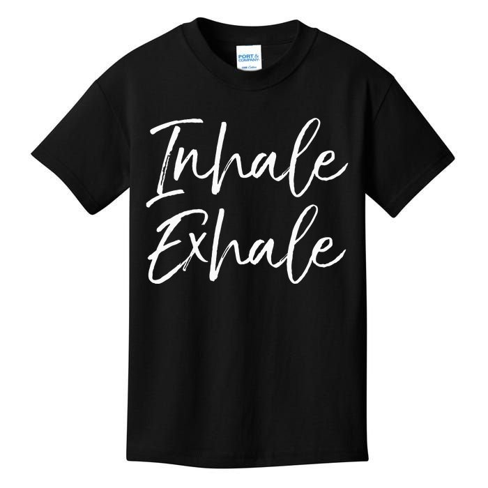 Yoga Quote Gift For Women Cute Yoga Saying Inhale Exhale Kids T-Shirt