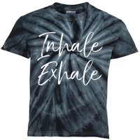 Yoga Quote Gift For Women Cute Yoga Saying Inhale Exhale Kids Tie-Dye T-Shirt