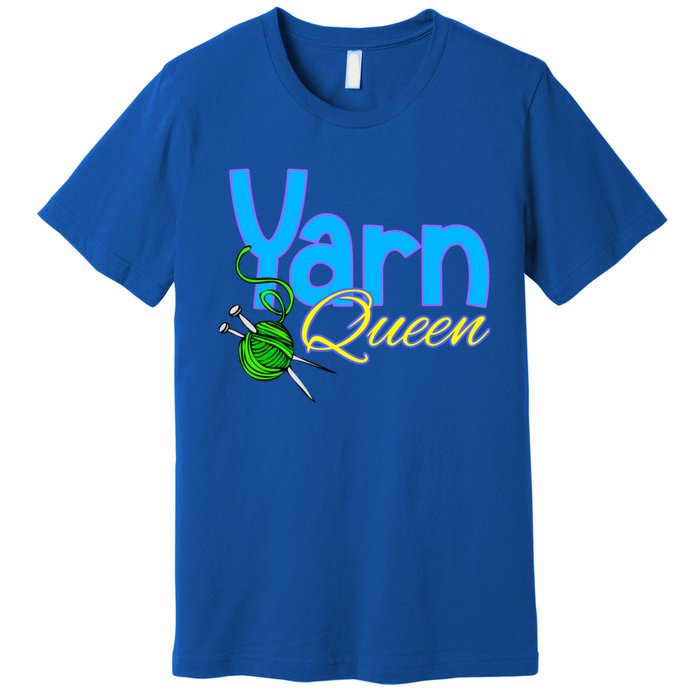 Yarn Queen Knitting Sewing Crocheting Lovers Grandma Mom Gift Premium T-Shirt