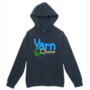 Yarn Queen Knitting Sewing Crocheting Lovers Grandma Mom Gift Urban Pullover Hoodie