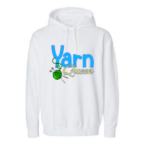 Yarn Queen Knitting Sewing Crocheting Lovers Grandma Mom Gift Garment-Dyed Fleece Hoodie