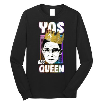 Yas Queen Rbg Ruth Bader Ginsberg Long Sleeve Shirt