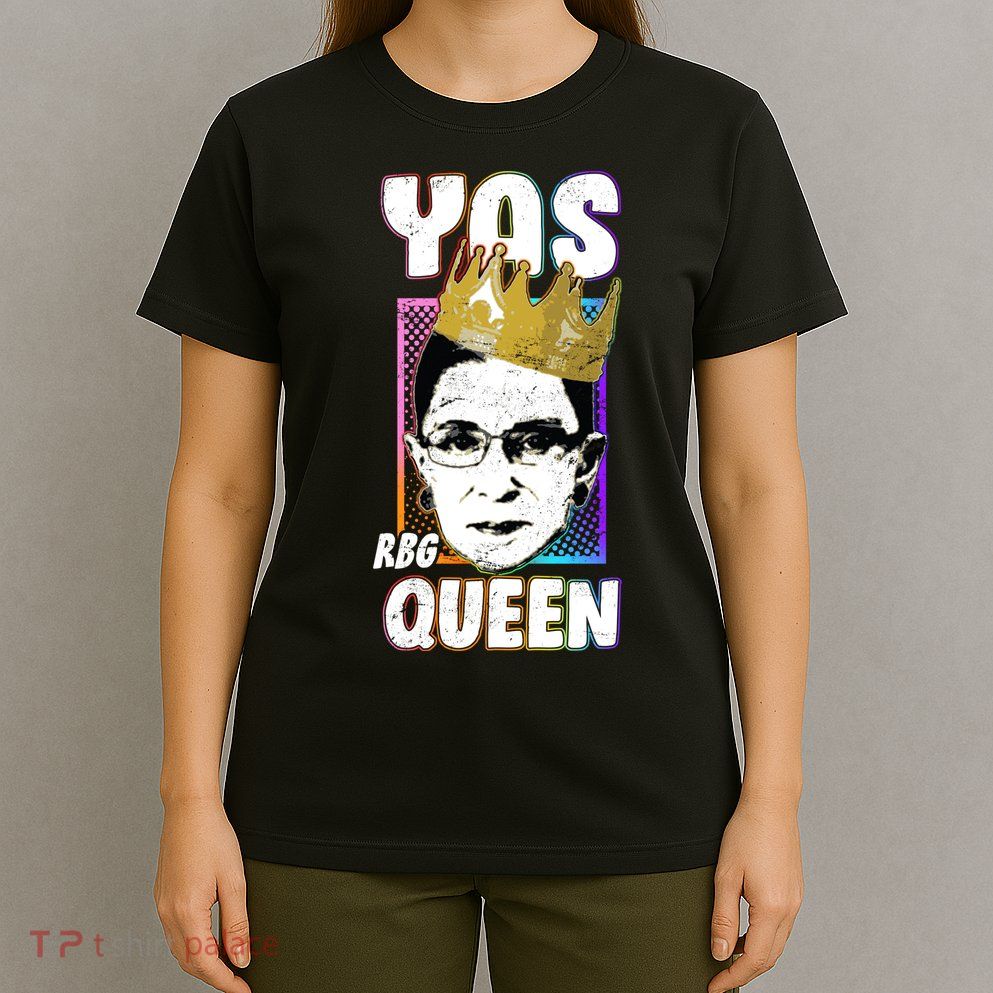 Yas Queen Rbg Ruth Bader Ginsberg T-Shirt