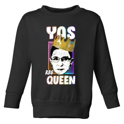 Yas Queen Rbg Ruth Bader Ginsberg Toddler Sweatshirt