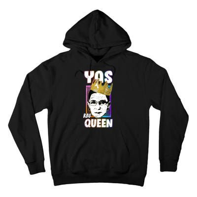 Yas Queen Rbg Ruth Bader Ginsberg Tall Hoodie