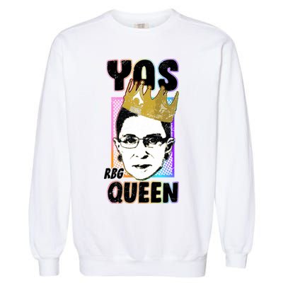 Yas Queen Rbg Ruth Bader Ginsberg Garment-Dyed Sweatshirt