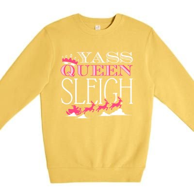 Yass Queen Sleigh Meaningful Gift Premium Crewneck Sweatshirt