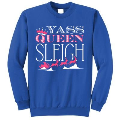 Yass Queen Sleigh Meaningful Gift Sweatshirt